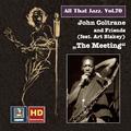 ALL THAT JAZZ, Vol. 70 - John Coltrane and friends featuring Art Blakey (The Meeting)