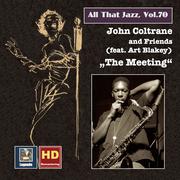 ALL THAT JAZZ, Vol. 70 - John Coltrane and friends featuring Art Blakey (The Meeting)