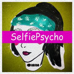 SelfiePsycho (自拍狂)