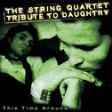 The String Quartet Tribute to Daughtry: This Time Around专辑