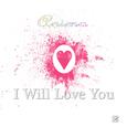 I Will Love You