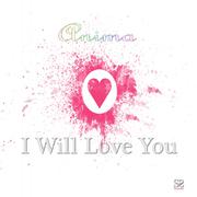 I Will Love You
