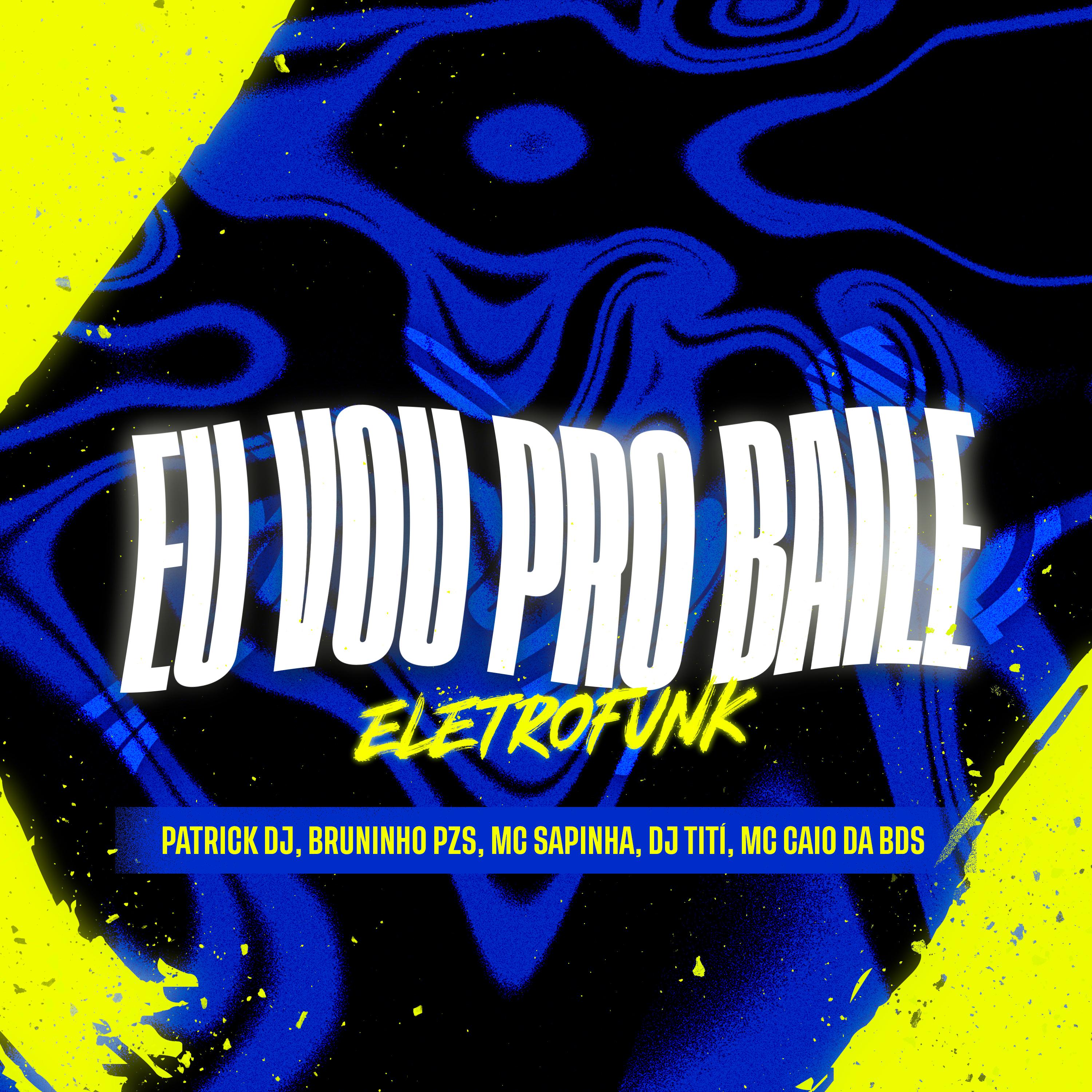 Patrick DJ - Eu Vou Pro baile (Eletrofunk)