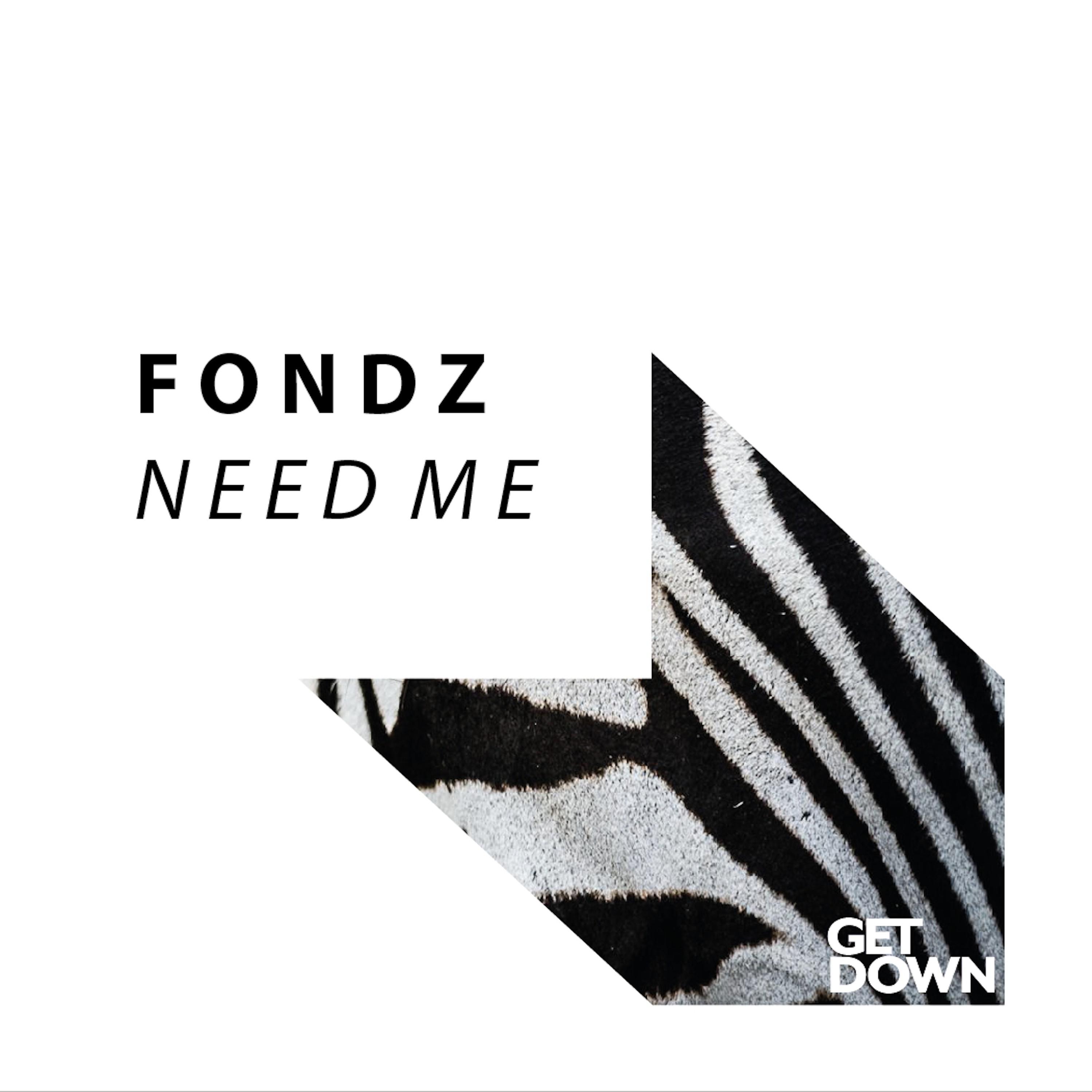 Fondz - Need Me (Original Mix)