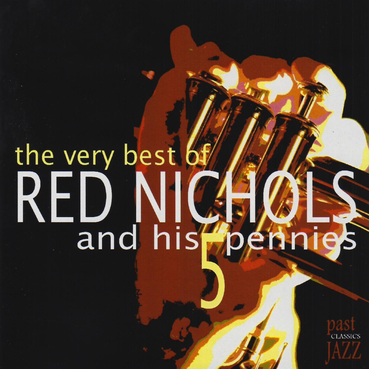 The Very Best of Red Nichols and His 5 Pennies