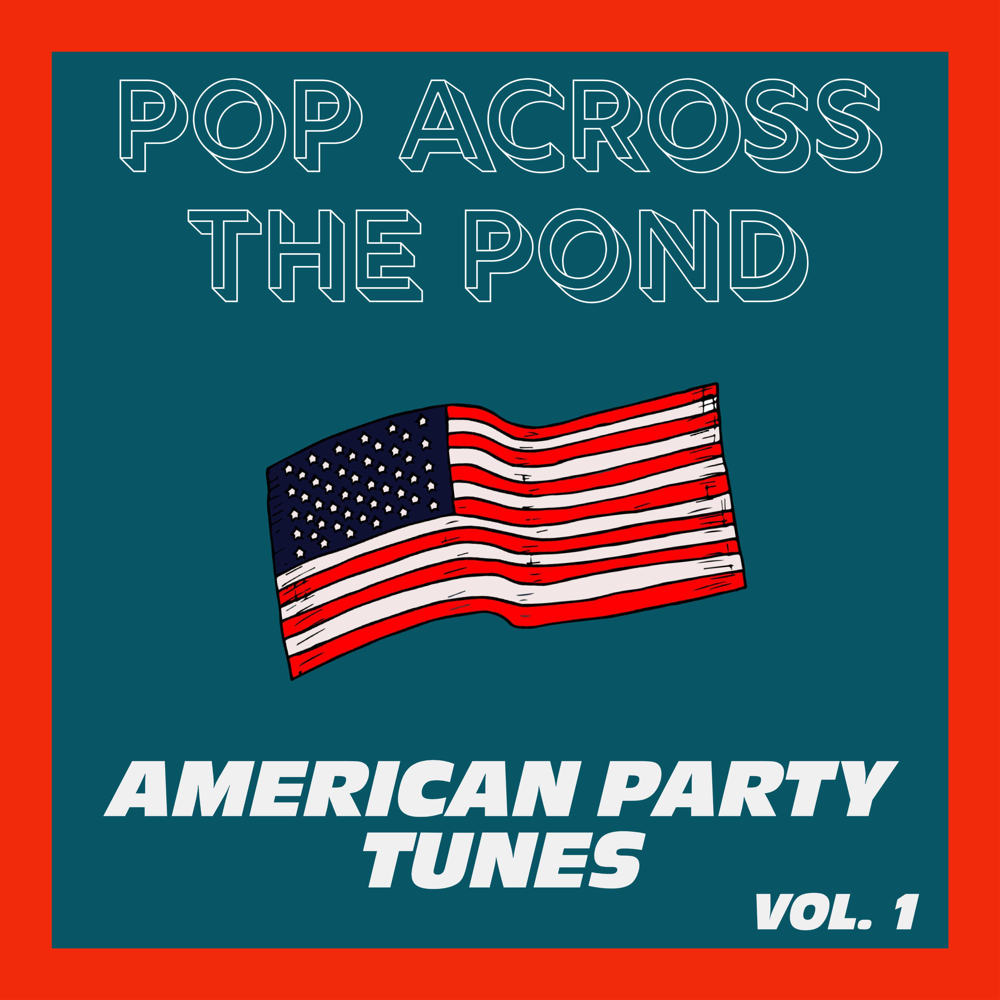 Pop Across The Pond (American Party Tunes) (Vol. 1)专辑