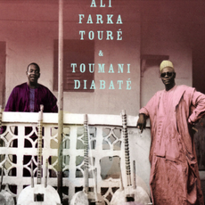 Ali Farka Touré & Toumani Diabaté