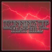 Running Up That Hill (From The 'Stranger Things' Season 4 Trailer)