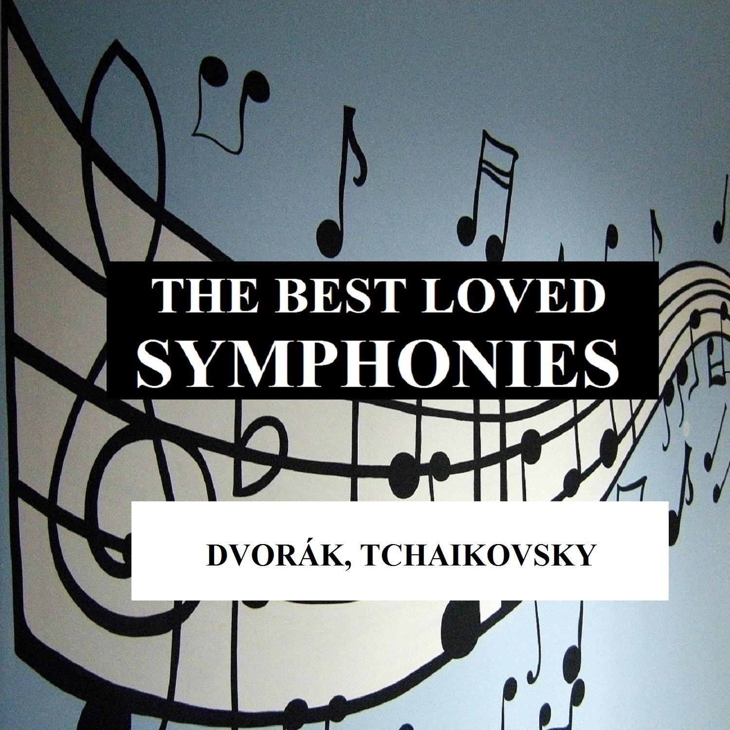 The Best Loved Symphonies - Dvorák, Tchaikovsky专辑