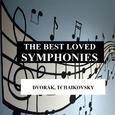 The Best Loved Symphonies - Dvorák, Tchaikovsky