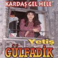 Kardaş Gel Hele - Yetiş