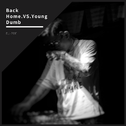 Back Home.VS.Young Dumb专辑