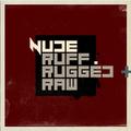 Ruff, Rugged + Raw