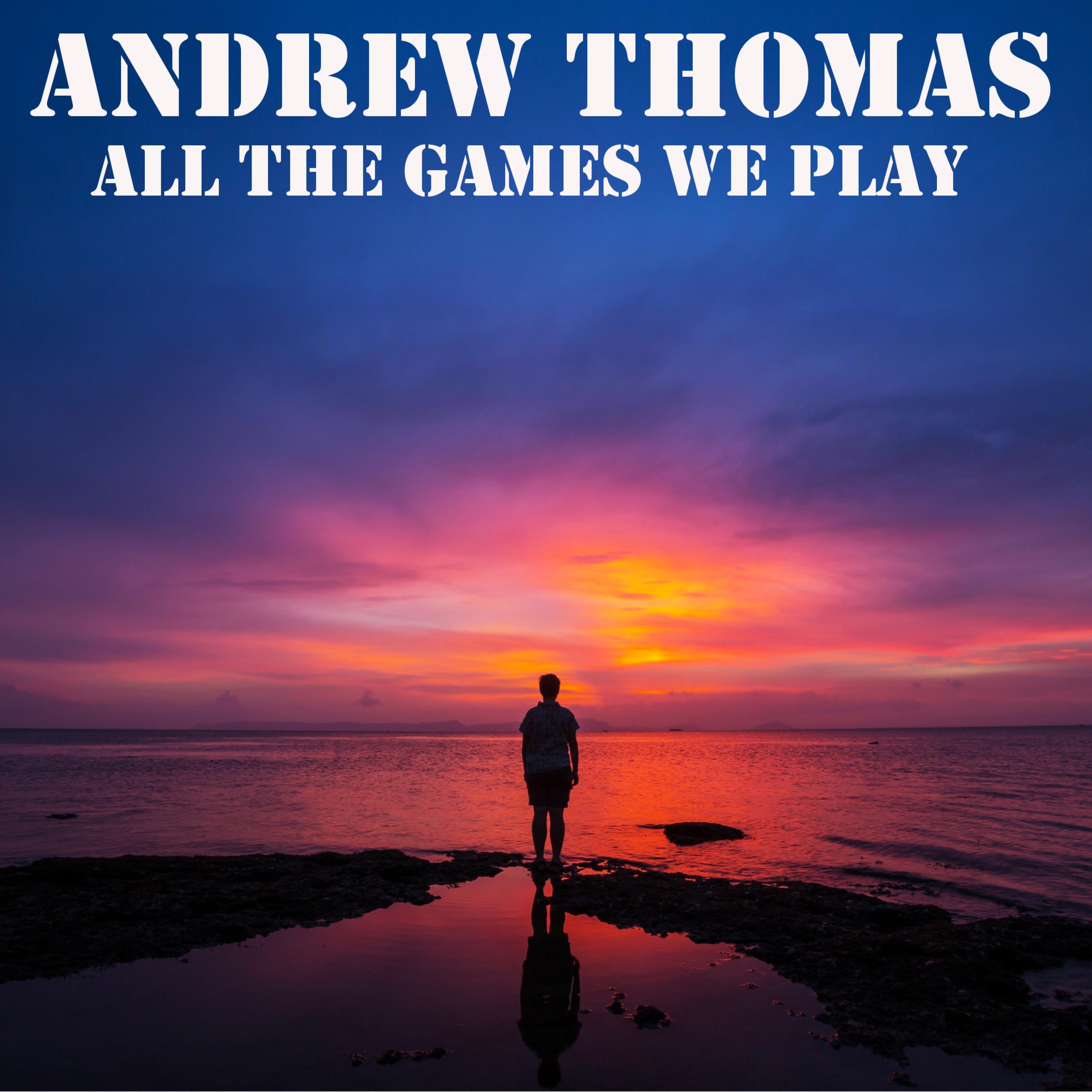 All The Games We Play (New Version)