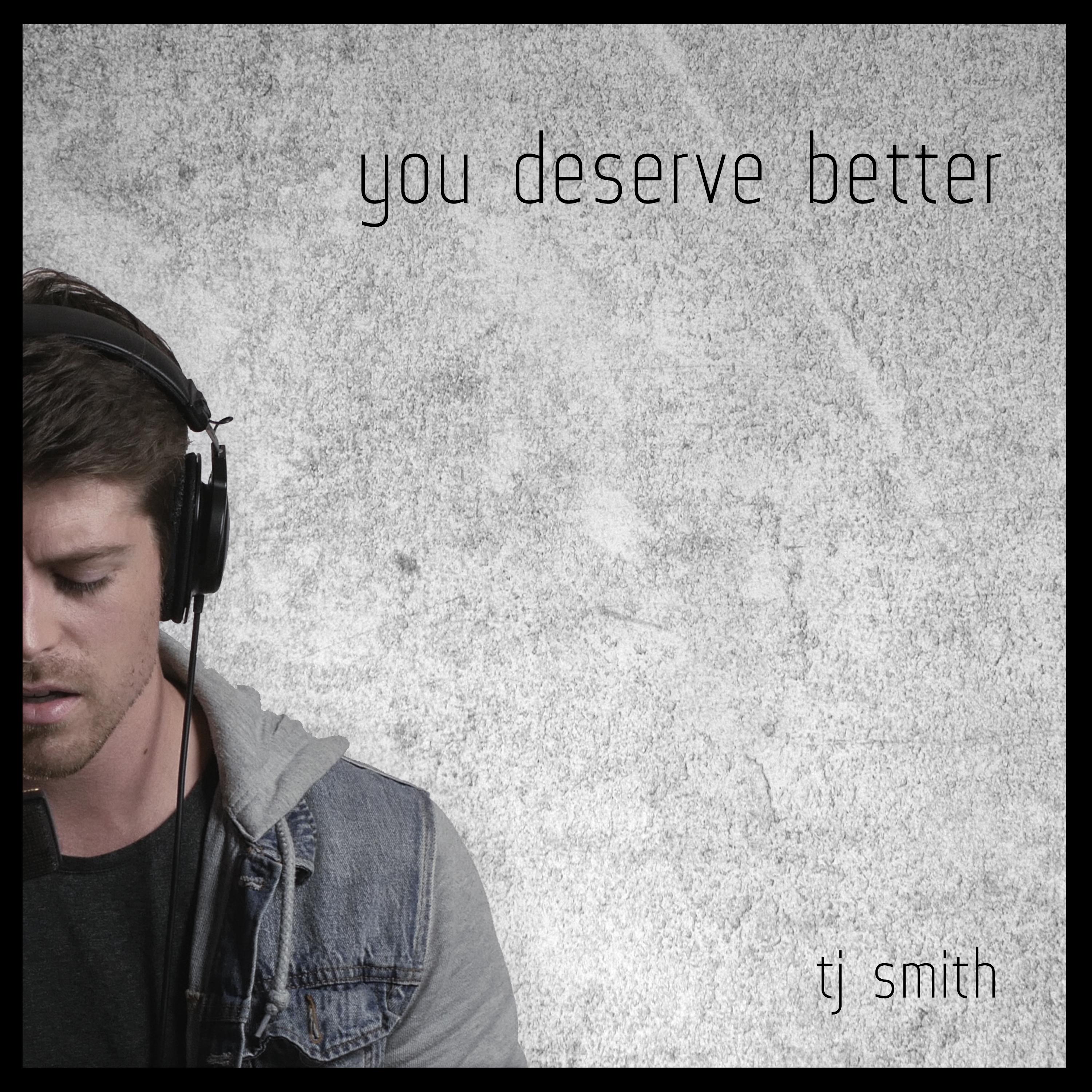 You Deserve Better
