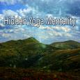 Hidden Yoga Mentality
