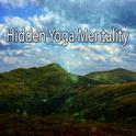 Hidden Yoga Mentality专辑