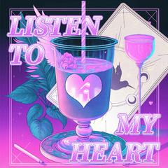 LISTEN TO MY HEART