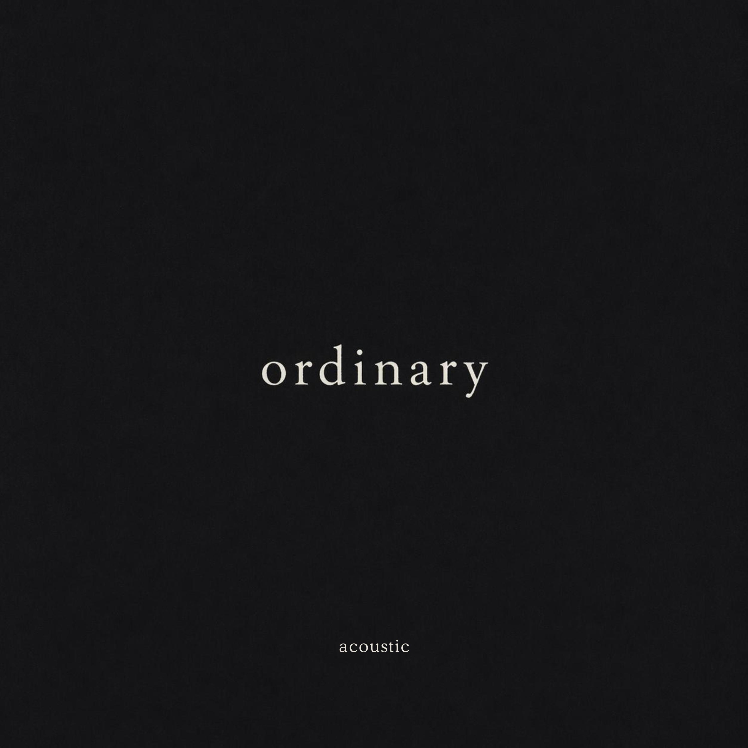 Ordinary (Acoustic)