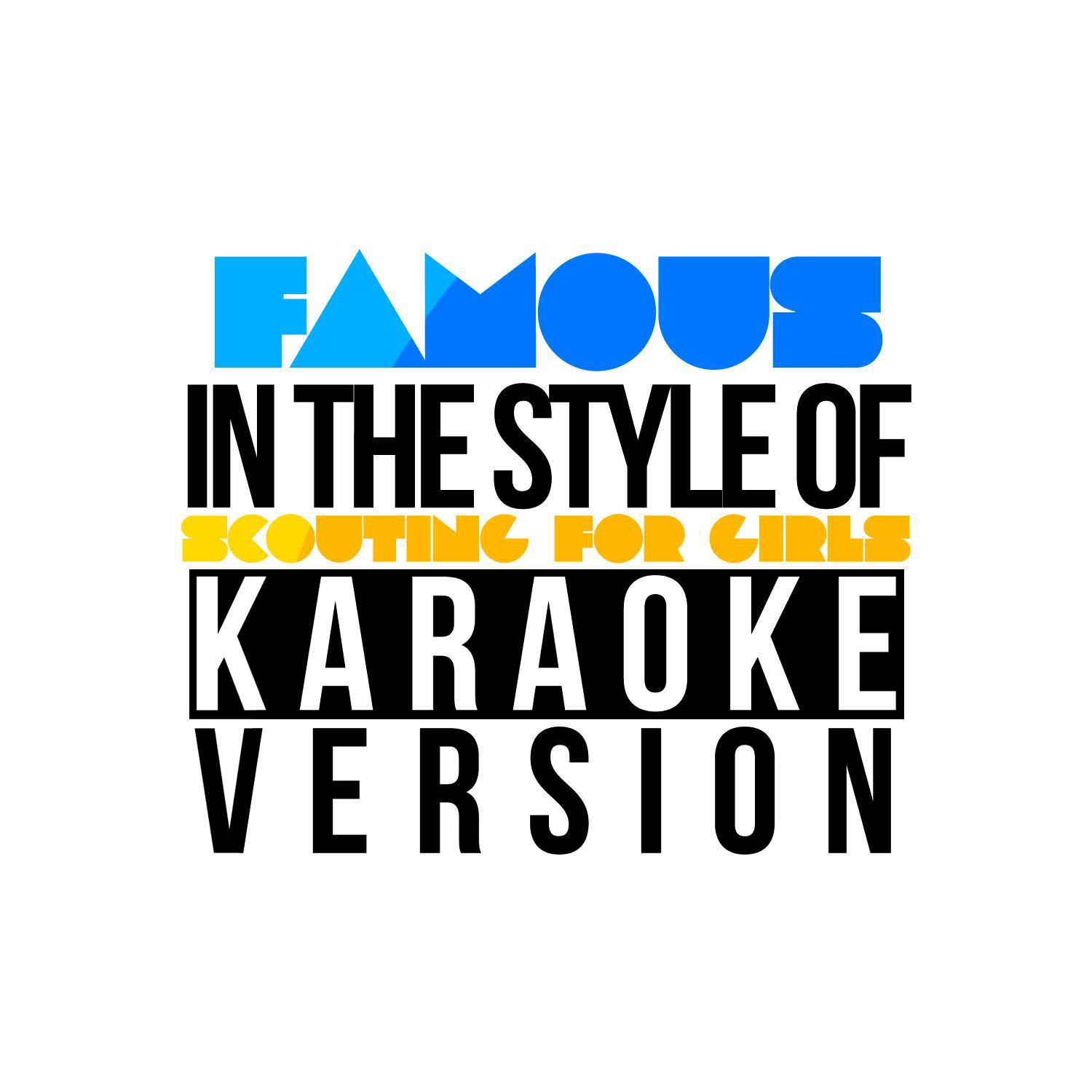 Famous (In the Style of Scouting for Girls) [Karaoke Version] - Single专辑