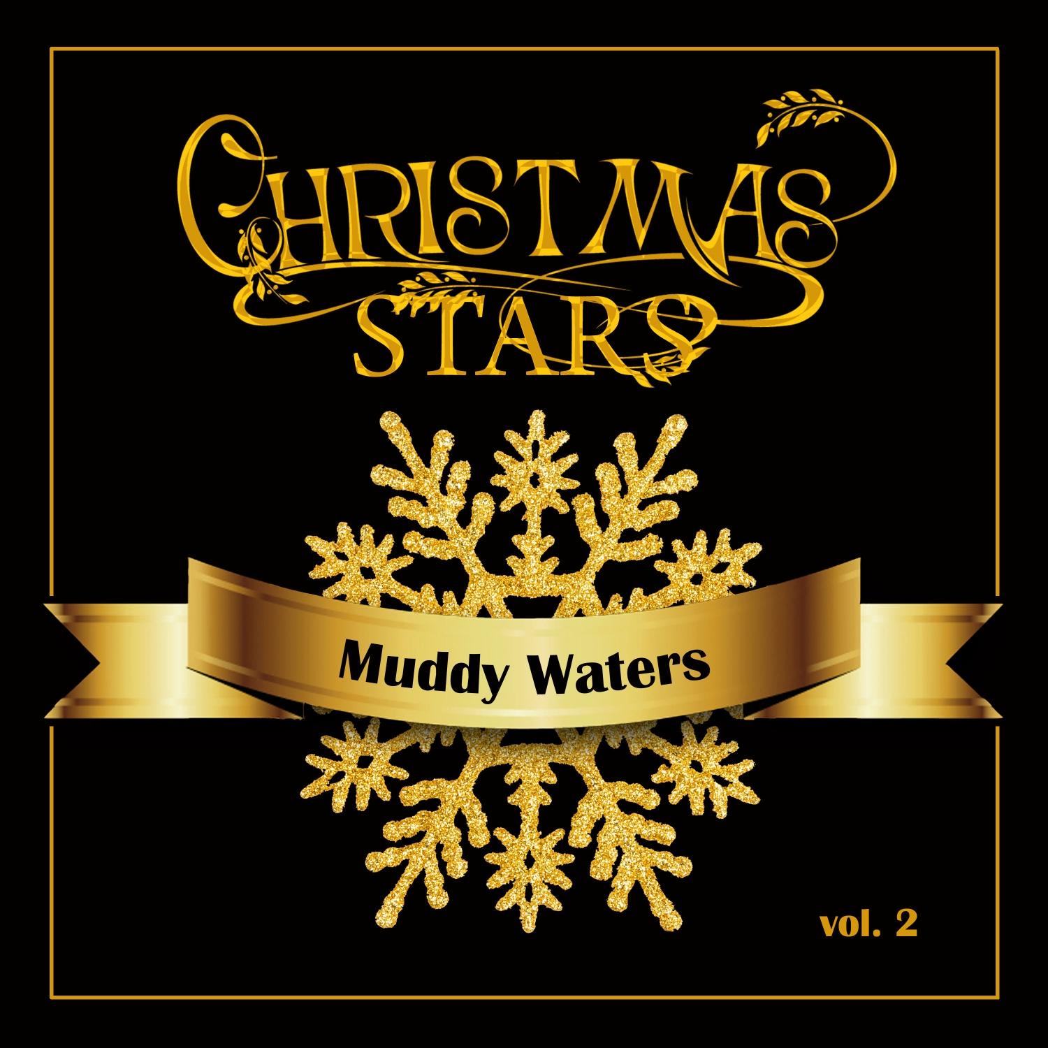 Christmas Stars: Muddy Waters, Vol. 2