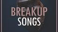 Breakup Songs