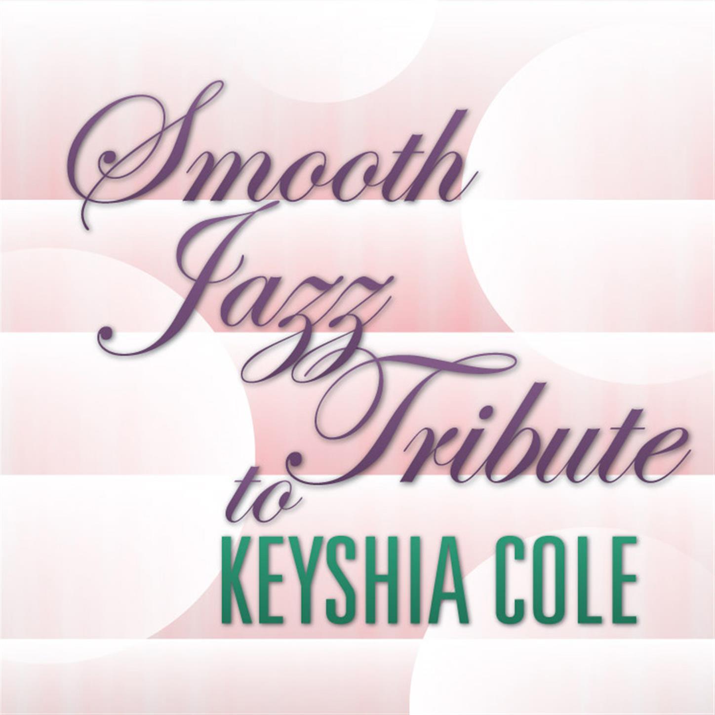 Smooth Jazz Tribute to Keyshia Cole