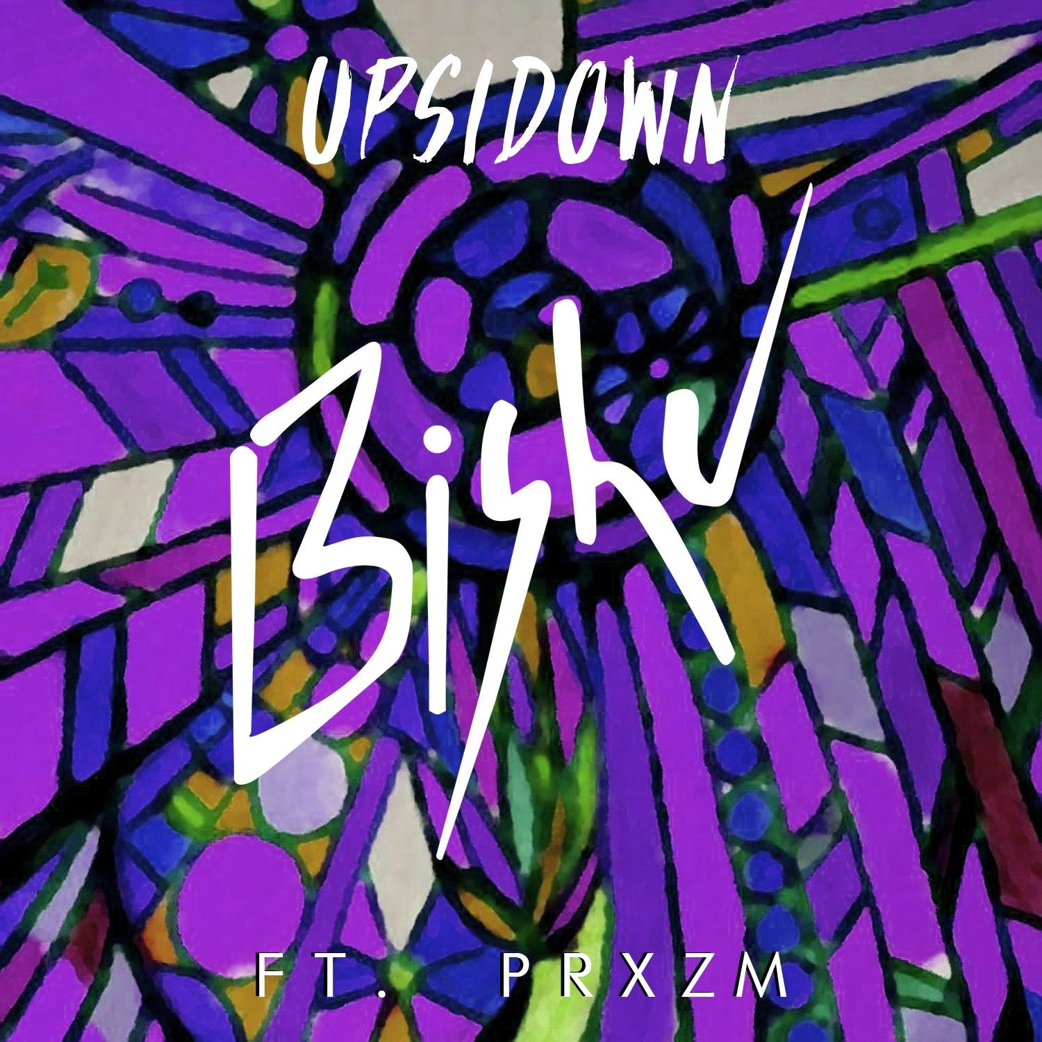 Upsidown (feat. PRXZM)