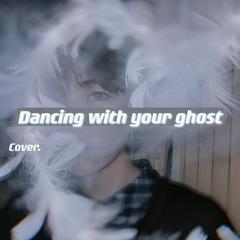 Dancing With Your Ghost