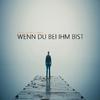 Thomas Glenz - Wenn Du Bei Ihm Bist