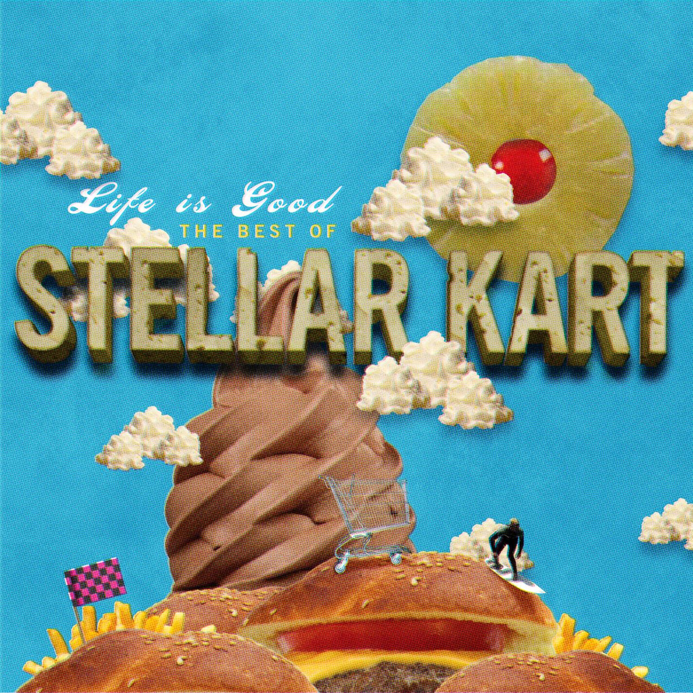 Life Is Good: The Best Of Stellar Kart (LP Version)