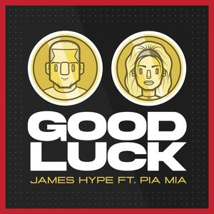 James Hype ft Pia Mia - Good Luck (Instrumental) 原版无和声伴奏 （降6半音）