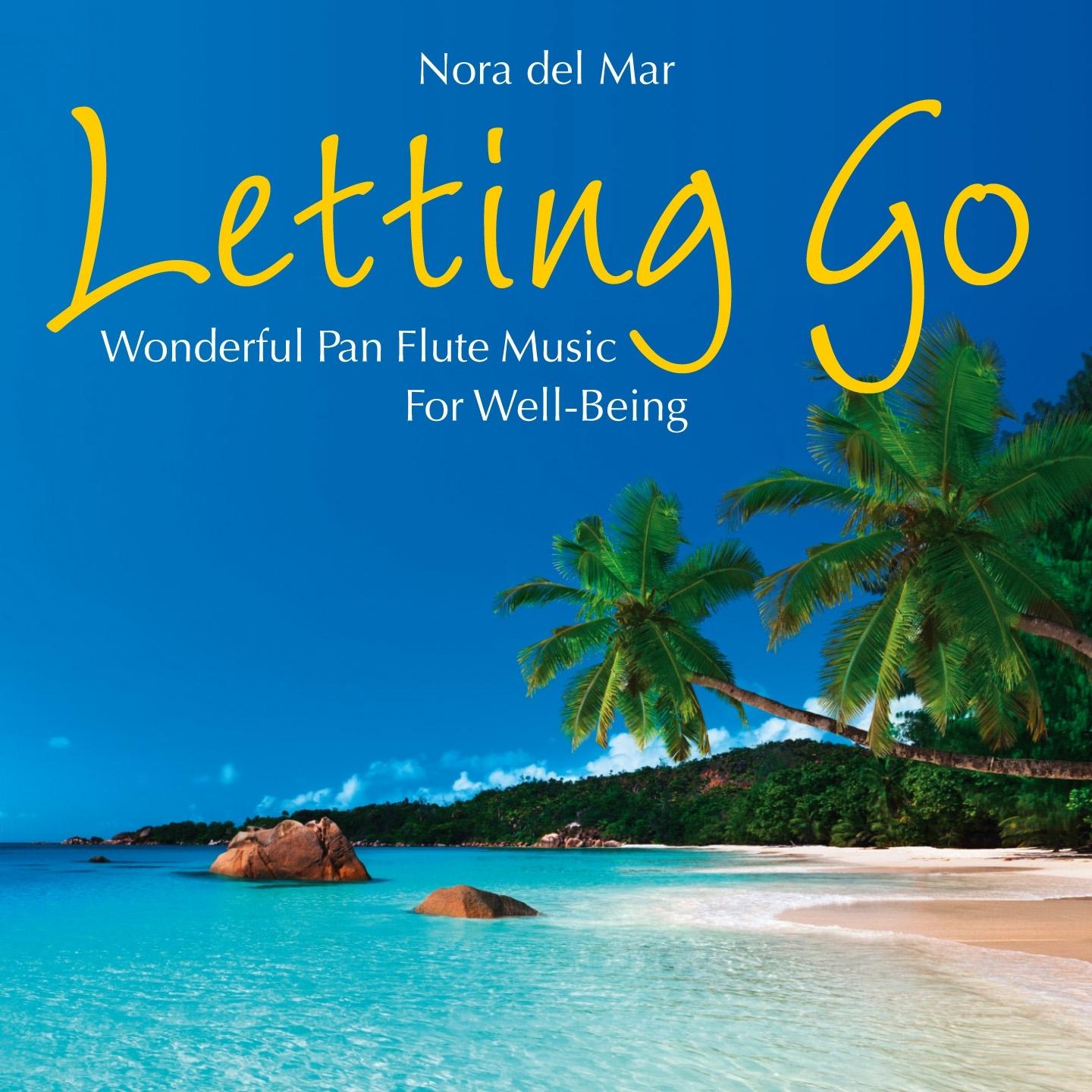 letting go: wonderful pan flute music for well-being