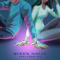 Away From You - Queen Naija (NG instrumental) 无和声伴奏