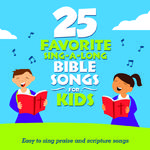 25 Favorite Sing-A-Long Bible Songs For Kids专辑
