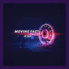 Moving fast