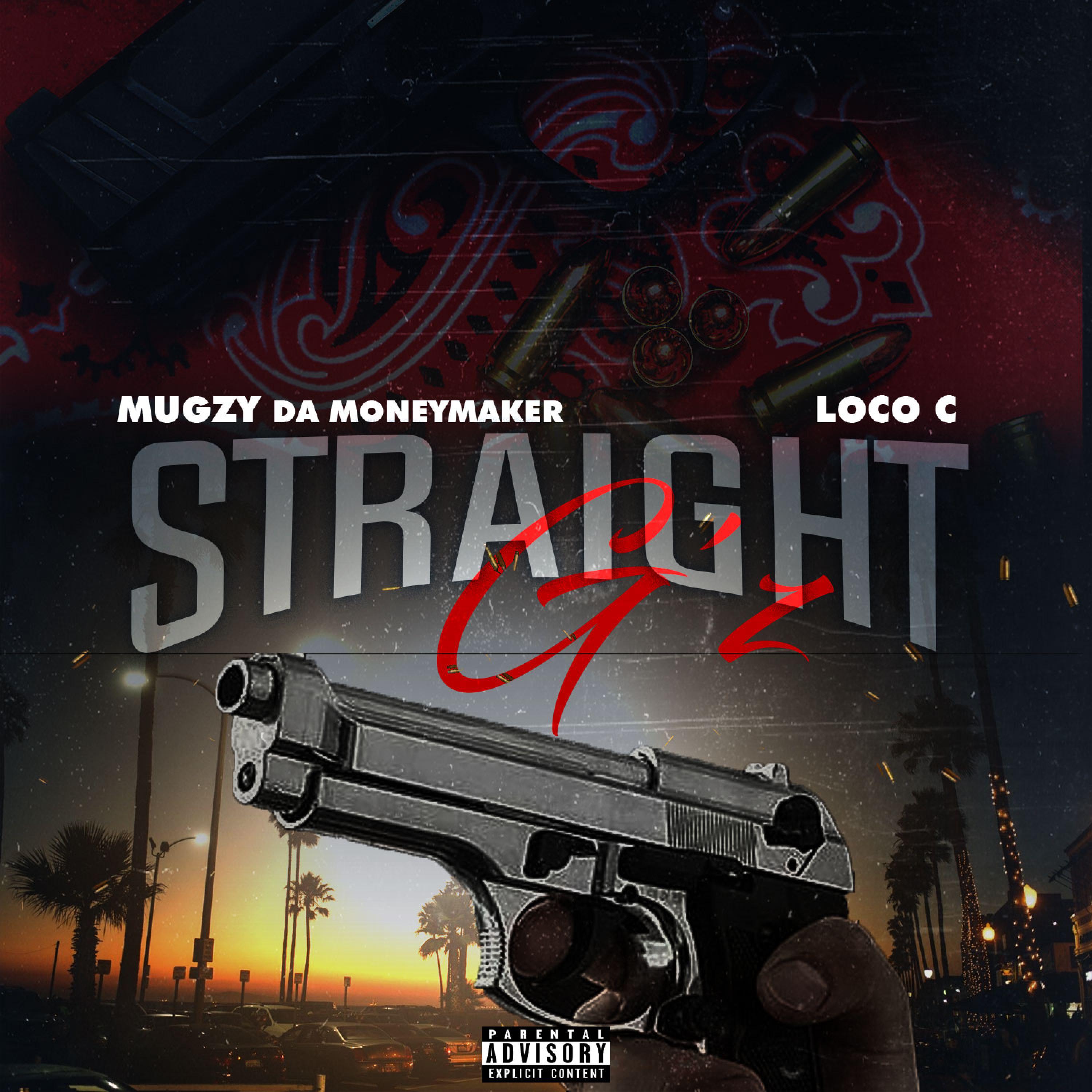 Mugzy Da Money Maker - Straight Gz (feat. Loco C)