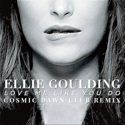 Love Me Like You Do (Cosmic Dawn Club Remix)