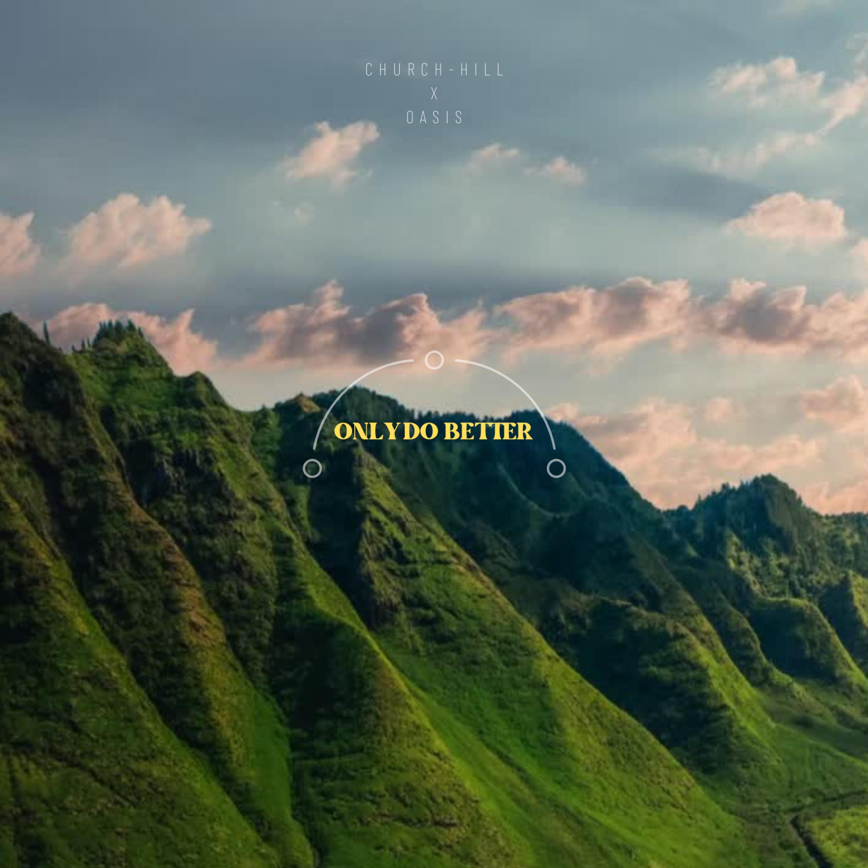 Only Do Better (feat. Church-Hill)
