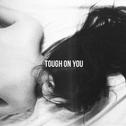 Tough On You (WVLF Flip)专辑