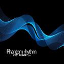 Phantom rhythm专辑