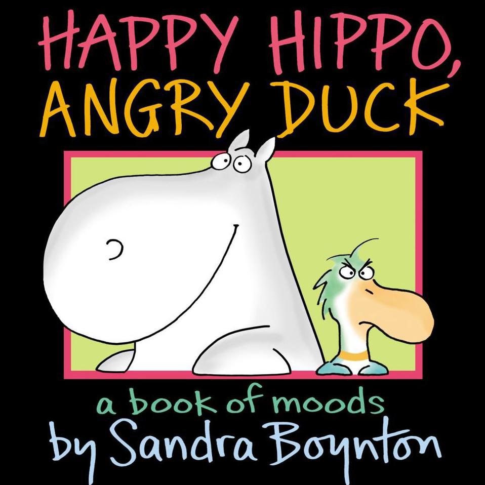 Happy Hippo, Angry Duck情绪书（Sandra Boynton英文绘本）