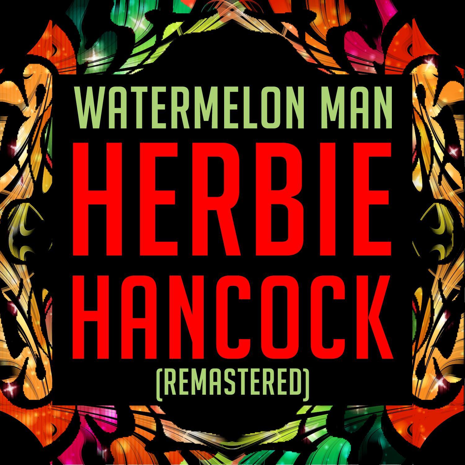 Watermelon Man (Remastered)