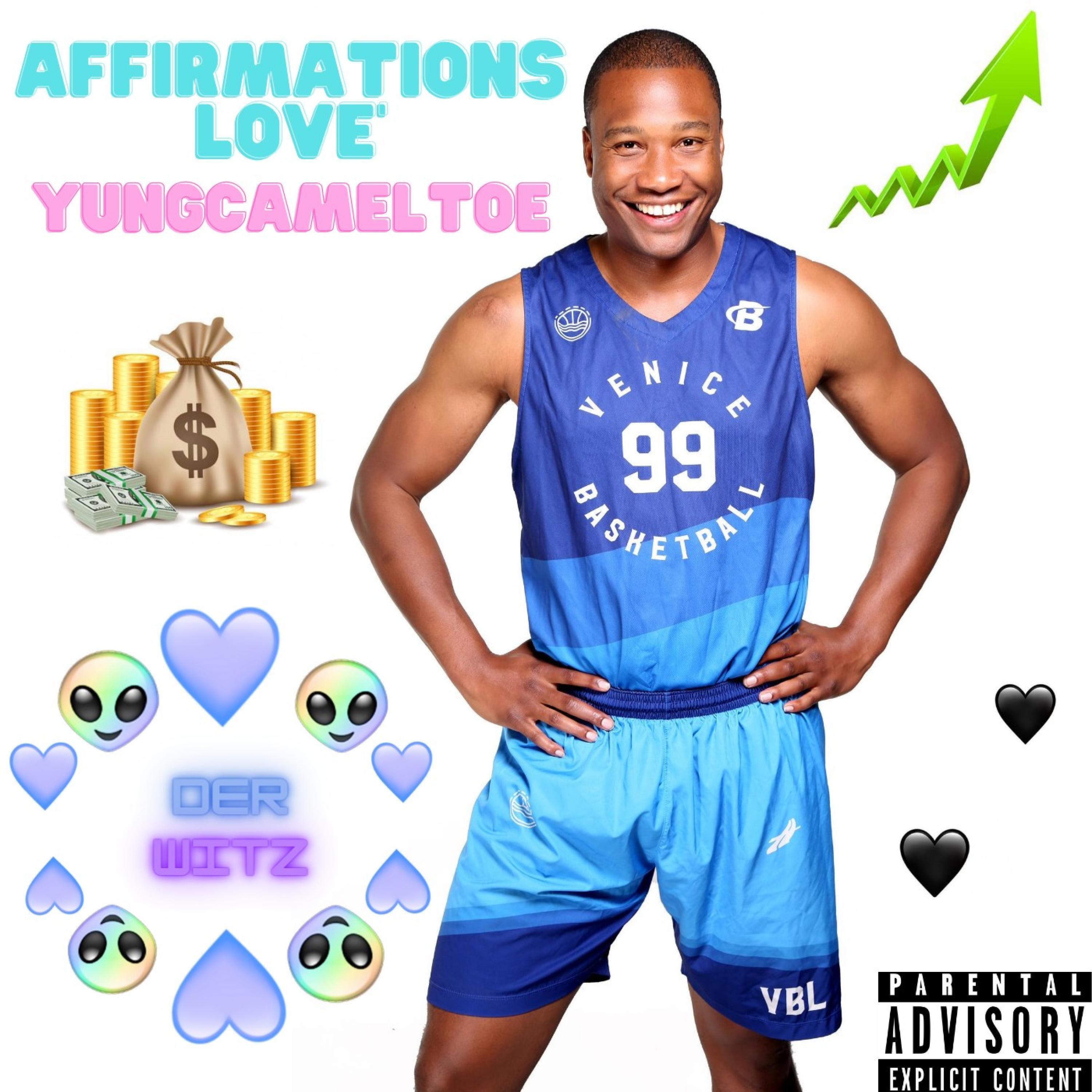 Affirmations Love Yungcameltoe