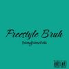 StonyStoneCold - Freestyle Bruh