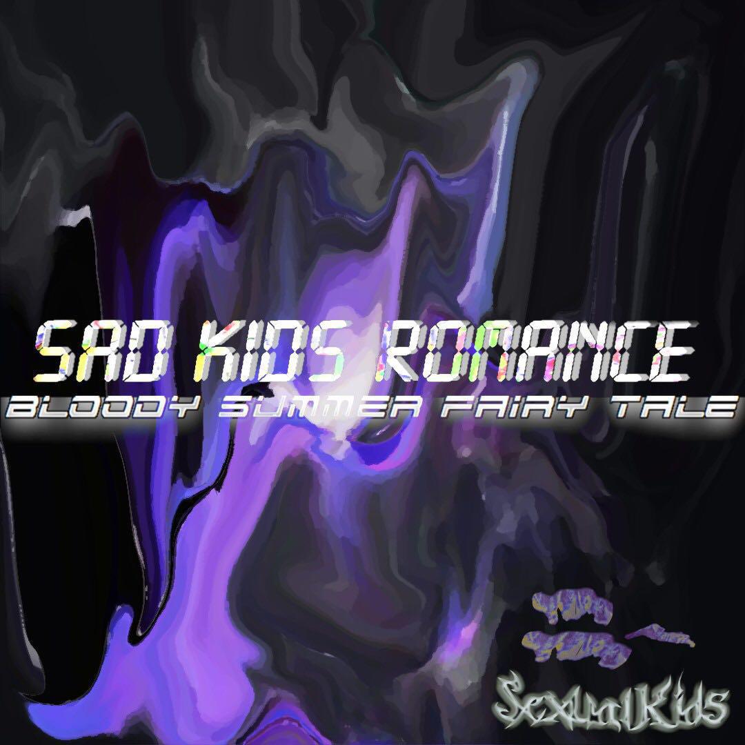 Sad Kids Romance -Bloody summer fairy tale专辑