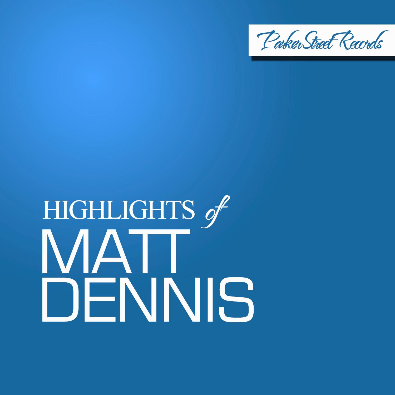 Highlights of Matt Dennis