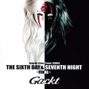 Gackt Live Tour 2004 THE SIXTH DAY & SEVENTH NIGHT～FINAL～