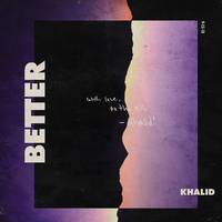 Khalid - Better (Instrumental) 原版无和声伴奏