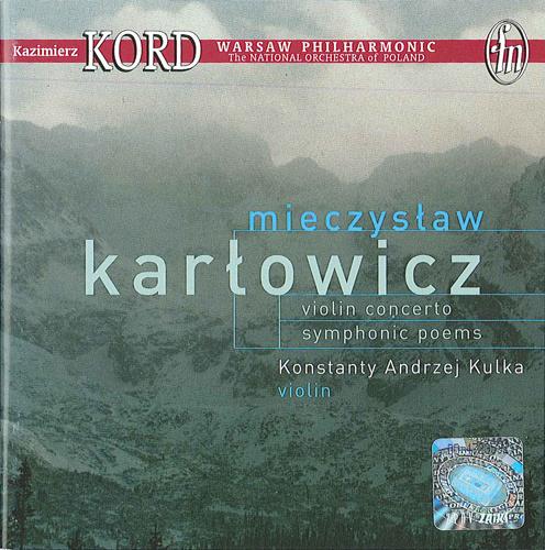 KARLOWICZ, M.: Violin Concerto / Eternal Songs / Stanislaw and Anna Oswiecim